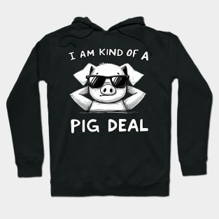 I am kind of a Pig deal Hoodie